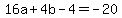 16a%2B4b-4=-20