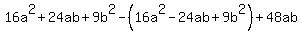 16a%5E2%2B24ab%2B9b%5E2-%2816a%5E2-24ab%2B9b%5E2%29%2B48ab