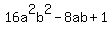 16a%5E2b%5E2-8ab%2B1