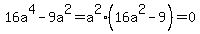 16a%5E4-9a%5E2=a%5E2%2816a%5E2-9%29=+0