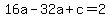 16a-32a%2Bc=2
