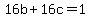 16b%2B16c=1