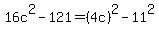 16c%5E2+-+121+=+%284c%29%5E2+-+11%5E2