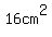16cm%5E2