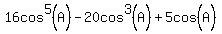 16cos%5E5%28A%29-20cos%5E3%28A%29%2B5cos%5E%22%22%28A%29