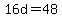 16d=48