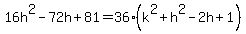 16h%5E2+-+72h+%2B+81+=+36%2A%28k%5E2+%2B+h%5E2+-+2h+%2B+1%29