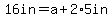 16in=a%2B2%2A5in