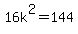 16k%5E2+=+144
