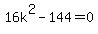 16k%5E2+-+144+=+0