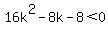 16k%5E2+-+8k+-+8+%3C+0