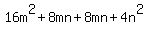 \"16m%5E2+%2B+8mn+%2B+8mn+%2B+4n%5E2\"
