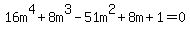 16m%5E4%2B8m%5E3-51m%5E2%2B8m%2B1=0