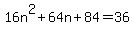 16n%5E2%2B64n%2B84=36