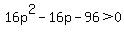 16p%5E2-16p-96%3E0