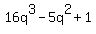 16q%5E3-5q%5E2%2B1