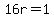 16r=1