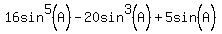 16sin%5E5%28A%29-20sin%5E3%28A%29%2B5sin%5E%22%22%28A%29