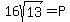 16sqrt%2813%29=P