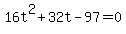 16t%5E2%2B32t+-+97+=+0