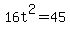 16t%5E2+=+45