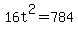16t%5E2+=+784