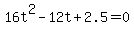 16t%5E2+-+12t+%2B2.5=0