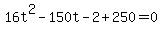 16t%5E2-150t-2+%2B250=0
