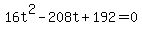 16t%5E2-208t%2B192=0