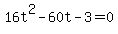 16t%5E2-60t-3=0