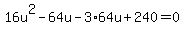 16u%5E2-64u-3%2A64u%2B240=0