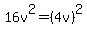 16v%5E2+=+%284v%29%5E2