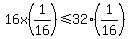 16x%281%2F16%29%3C=32%281%2F16%29
