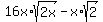 16x%2Asqrt%282x%29+-+x%2Asqrt%282%29