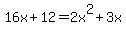 16x%2B12=2x%5E2%2B3x