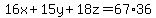 16x%2B15y%2B18z=67%2A36