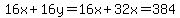16x%2B16y=16x%2B32x=384