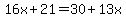 16x%2B21=30%2B13x