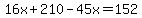 16x%2B210-45x=152