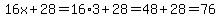16x%2B28=16%2A3%2B28=48%2B28=76