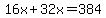 16x%2B32x=384