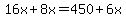 16x%2B8x=450%2B6x