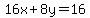 16x%2B8y=16