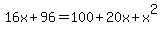 16x%2B96=100%2B20x%2Bx%5E2