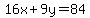 16x%2B9y+=+84
