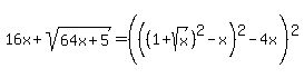 16x%2Bsqrt%2864x%2B5%29=%28%28%281%2Bsqrt%28x%29%29%5E2-x%29%5E2-4x%29%5E2