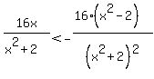 16x%2F%28x%5E2%2B2%29++%3C-%2816+%28x%5E2+-+2%29%29%2F%28x%5E2+%2B+2%29%5E2+
