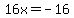 16x=-16