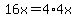 16x=4%2A4x