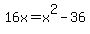 16x=x%5E2-36